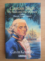 Gavin Kennedy - Captain Bligh, the man and his mutinies