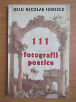 Gelu Ionescu - 111 fotografii poetice