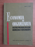 Ioan C. Vasiliu - Economia si organizarea intreprinderilor agricole socialiste