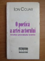 Anticariat: Ion Cojar - O poetica a artei actorului