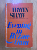 Irwin Shaw - Evening in Byzantium