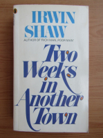 Irwin Shaw - Two weeks in another town