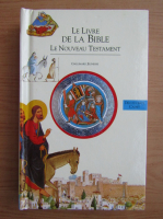 Jacques Musset - La Livre de la Bible. Le Nouveau Testament