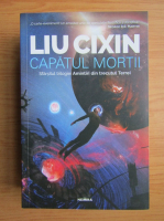 Anticariat: Liu Cixin - Amintiri din trecutul Terrei, volumul 3. Capatul mortii