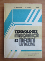 M. Mehedinteanu - Tehnologie mecanica si masini-unelte