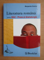 Margareta Onofrei - Literatura romana pentru BAC. Proza si dramaturgia