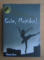 Mihaela Baran - Cuie, Mupidon!