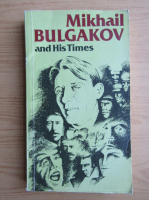 Mikhail Bulgakov and his times