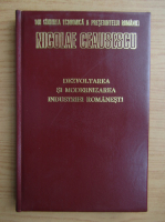 Nicolae Ceausescu - Dezvoltarea si modernizarea industriei romanesti