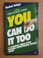 Rachel Bridge - You can do it too. 20 essential things every budding entrepreneur should know