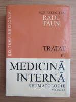 Radu Paun - Tratat de medicina interna. Reumatologie, volumul 1