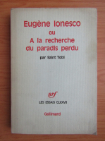 Saint Tobi - Eugene Ionesco ou la recherche du paradis perdu
