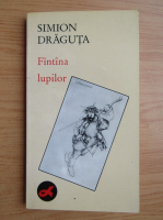 Simion Draguta - Fantana lupilor