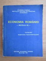 Tudorel Postolache - Economia Romaniei. Secolul XX