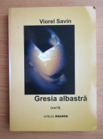 Viorel Savin - Gresia albastra (volumul 2)