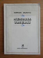 Anticariat: Adrian Muntiu - Memoria tacerii