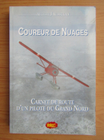 Auguste Jausseran - Coureur de nuages. Carnet de route d'un pilote du grand nord