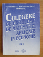 Badin Valeriu - Culegere de probleme de matematici aplicate in economie (volumul 2)