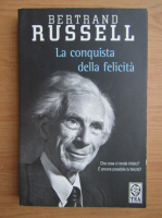 Bertrand Russell - La conquista della felicita