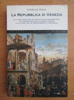 Charles Diehl - La Republica di Venezia