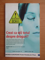 Crezi ca stii totul despre droguri?