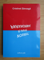 Cristinel Zanoaga - Paranormal si totusi normal