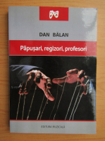 Dan Balan - Papusari, regizori, profesori