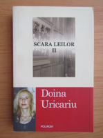 Doina Uricariu - Scara leilor (volumul 2)