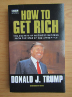 Donald J. Trump - How to get rich