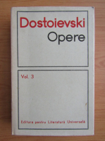 Dostoievski - Opere (volumul 3)