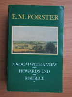 E. M. Forster - A room with a view. Howards end. Maurice