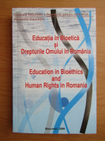 Educatia in Bioetica si Drepturile Omului in Romania (editie bilingva)