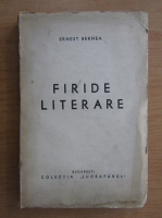 Ernest Bernea - Firide literare (1944)