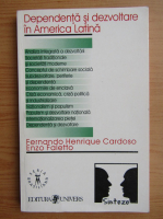 Fernando Henrique Cardoso - Dependenta si dezvoltare in America Latina