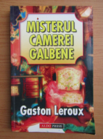 Gaston Leroux - Misterul camerei galbene