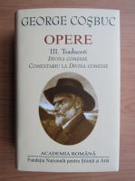 George Cosbuc - Opere, volumul 3 (Academia Romana)