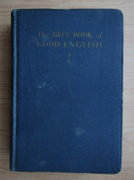 George Woods - The blue book of good english (1934)