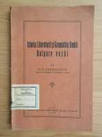 Ilie Barbulescu - Istoria literaturii si gramatica limbii bulgare vechi (1930)