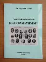 Ioan I. Pop - Inventeurs de genie Gogu Constantinescu