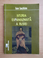 Ion Iachim - Istoria expansionista a Rusiei