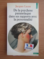 Jacques Lacan - De la psychose paranoiaque dans ses rapports avec la personnalite