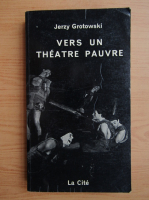 Jerzy Grotowski - Vers un theatre pauvre