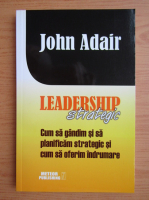 John Adair - Leadership strategic