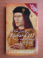 John Ashdown Hill - The last days of Richard III and the fate of DNA