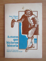 Juan Miguel De Mora - Actores que hicieron historia