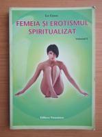 Anticariat: Lia Cenan - Femeia si erotismul spiritualizat (volumul 2)