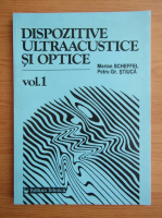 Marian Scheffel - Dispozitive ultraacustice si optice (volumul 1)