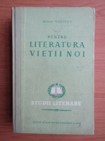 Mihai Novicov - Pentru literatura vietii noi (volumul 1)