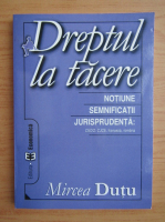 Mircea Dutu - Dreptul la tacere