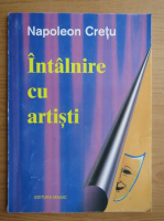 Napoleon Cretu - Intalnire cu artisti